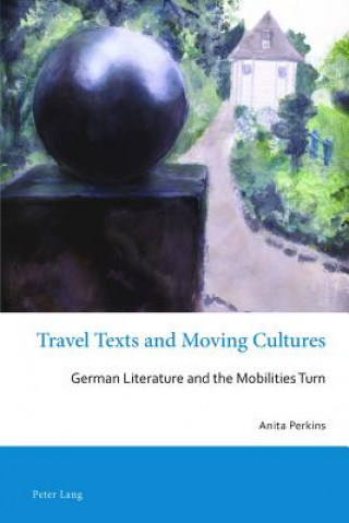 Carte Travel Texts and Moving Cultures Anita Perkins