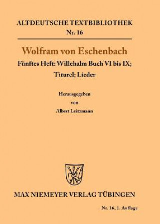 Könyv Willehalm Buch VI bis IX; Titurel; Lieder Wolfram von Eschenbach