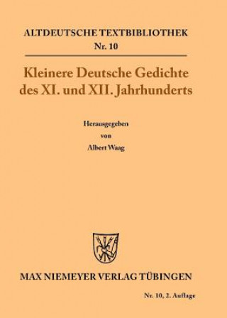 Könyv Kleinere Deutsche Gedichte des XI. und XII. Jahrhunderts Albert Waag