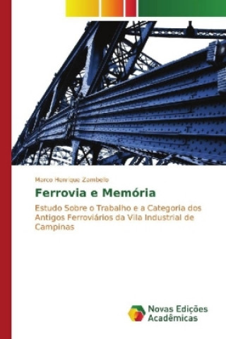 Knjiga Ferrovia e Memória Marco Henrique Zambello