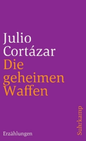Kniha Die geheimen Waffen Julio Cortazar