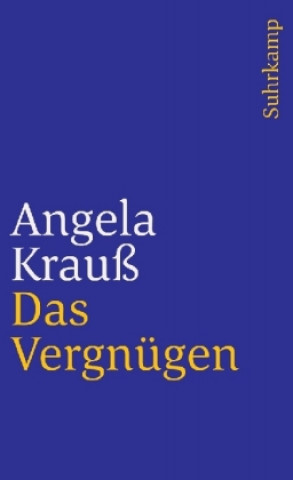 Buch Das Vergnügen Angela Krauß