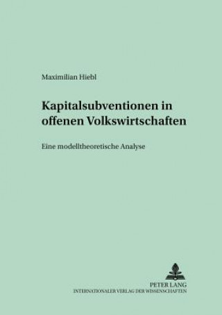 Carte Kapitalsubventionen in offenen Volkswirtschaften Maximilian Hiebl