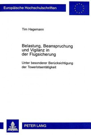 Könyv Belastung, Beanspruchung und Vigilanz in der Flugsicherung Tim Hagemann