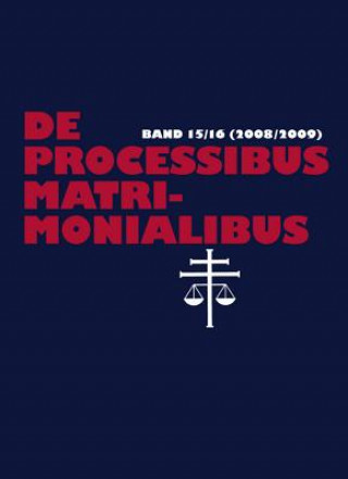 Książka De processibus matrimonialibus; Fachzeitschrift zu Fragen des Kanonischen Ehe- und Prozessrechtes, Band 15/16 (2008/2009) Elmar Güthoff