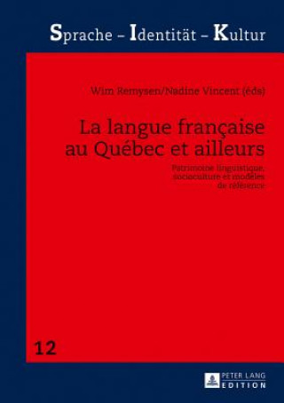 Kniha La Langue Francaise Au Quebec Et Ailleurs Wim Remysen