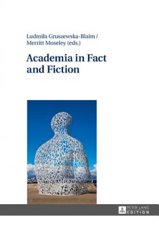 Βιβλίο Academia in Fact and Fiction Ludmila Gruszewska-Blaim