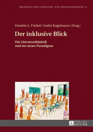 Carte inklusive Blick; Die Literaturdidaktik und ein neues Paradigma Andre Kagelmann