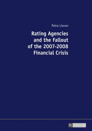 Kniha Rating Agencies and the Fallout of the 2007-2008 Financial Crisis Petra Lieven