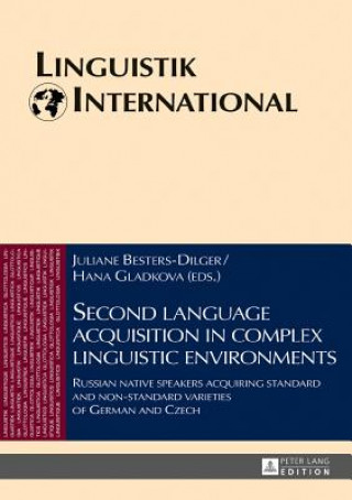 Könyv Second language acquisition in complex linguistic environments Juliane Besters-Dilger