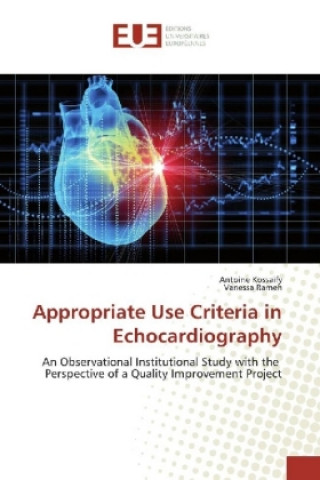 Kniha Appropriate Use Criteria in Echocardiography Antoine Kossaify