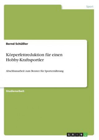 Kniha Koerperfettreduktion fur einen Hobby-Kraftsportler Bernd Schuler
