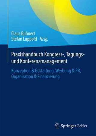 Книга Praxishandbuch Kongress-, Tagungs- und Konferenzmanagement Claus Bühnert