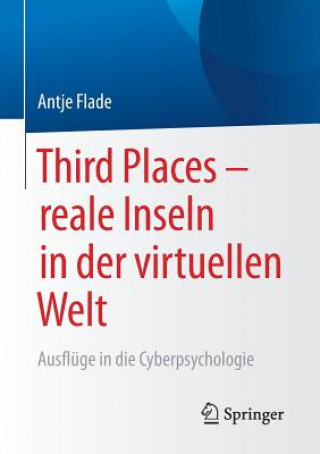 Книга Third Places - Reale Inseln in Der Virtuellen Welt Antje Flade