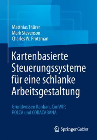 Livre Kartenbasierte Steuerungssysteme fur eine schlanke Arbeitsgestaltung Matthias Thürer