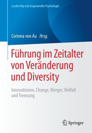 Kniha Fuhrung Im Zeitalter Von Veranderung Und Diversity Corinna von Au