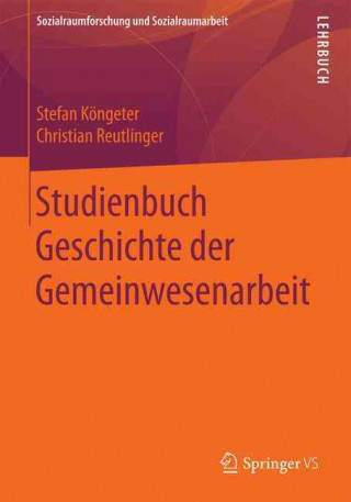 Kniha Studienbuch Geschichte der Gemeinwesenarbeit Stefan Köngeter