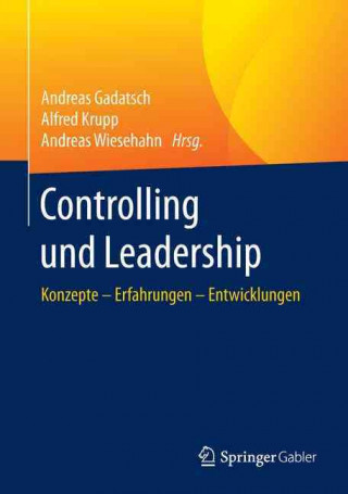 Kniha Controlling und Leadership Andreas Gadatsch