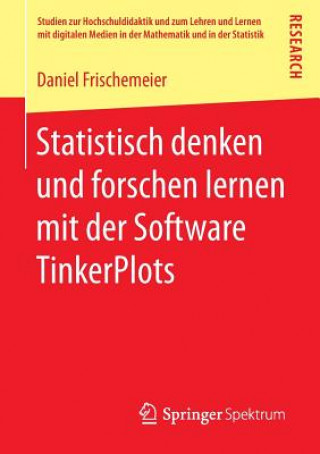 Könyv Statistisch Denken Und Forschen Lernen Mit Der Software Tinkerplots Daniel Frischemeier