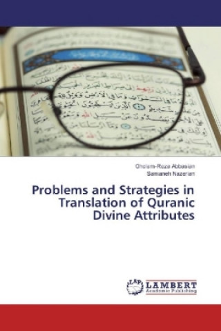 Buch Problems and Strategies in Translation of Quranic Divine Attributes Gholam-Reza Abbasian