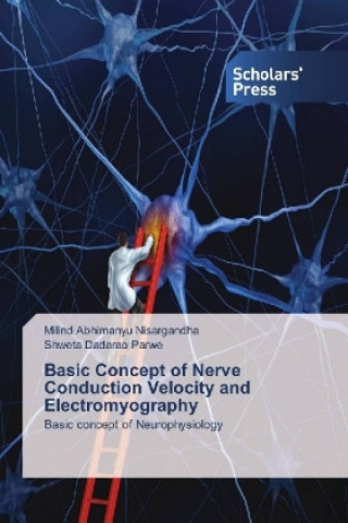 Kniha Basic Concept of Nerve Conduction Velocity and Electromyography Milind Abhimanyu Nisargandha