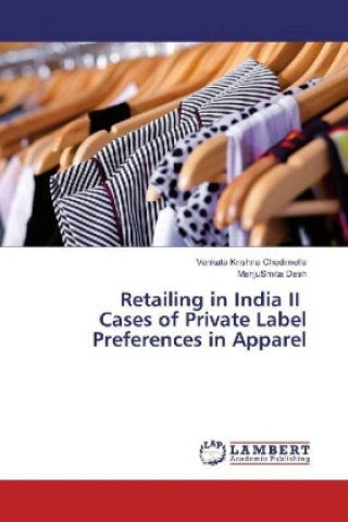 Buch Retailing in India II Cases of Private Label Preferences in Apparel Venkata Krishna Chodimella