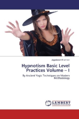 Knjiga Hypnotism Basic Level Practices Volume - I Jagadeesh Krishnan