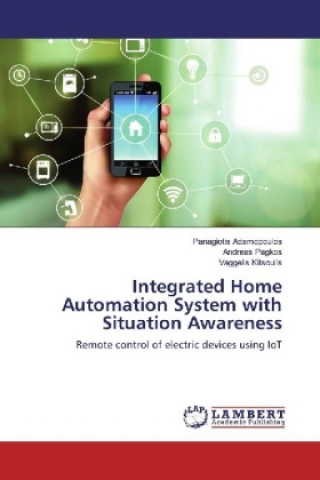 Kniha Integrated Home Automation System with Situation Awareness Panagiotis Adamopoulos