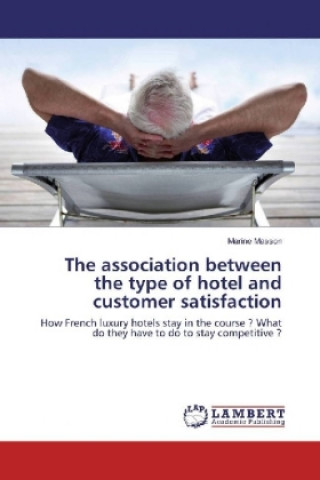Kniha The association between the type of hotel and customer satisfaction Marine Masson