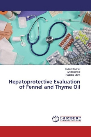 Carte Hepatoprotective Evaluation of Fennel and Thyme Oil Suresh Kumar