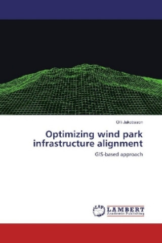 Knjiga Optimizing wind park infrastructure alignment Olli Jakobsson