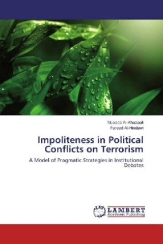 Kniha Impoliteness in Political Conflicts on Terrorism Musaab Al-Khazaali