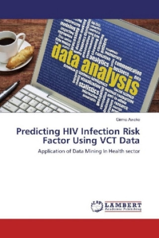 Könyv Predicting HIV Infection Risk Factor Using VCT Data Girma Aweke