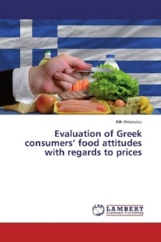 Buch Evaluation of Greek consumers' food attitudes with regards to prices Aliki Ampoulou