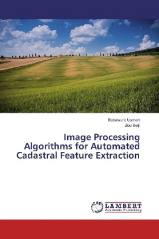 Książka Image Processing Algorithms for Automated Cadastral Feature Extraction Babawuro Usman