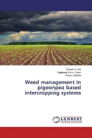 Könyv Weed management in pigeonpea based intercropping systems Chunni Lal Rai