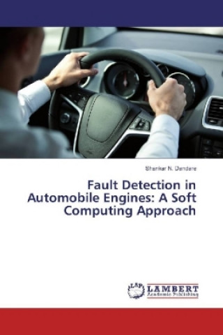 Knjiga Fault Detection in Automobile Engines: A Soft Computing Approach Shankar N. Dandare