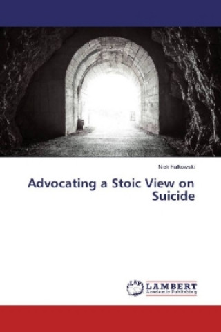 Kniha Advocating a Stoic View on Suicide Nick Falkowski