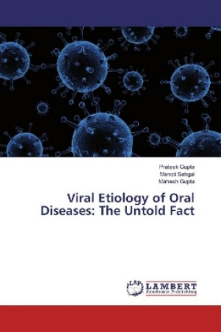 Buch Viral Etiology of Oral Diseases: The Untold Fact Prateek Gupta