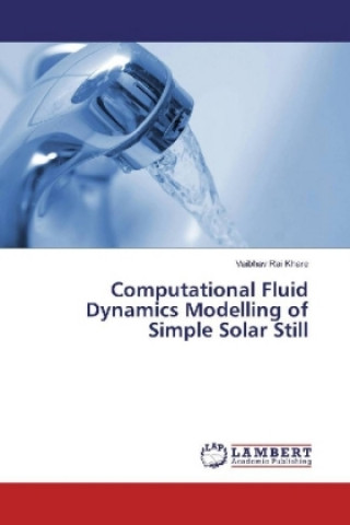 Carte Computational Fluid Dynamics Modelling of Simple Solar Still Vaibhav Rai Khare