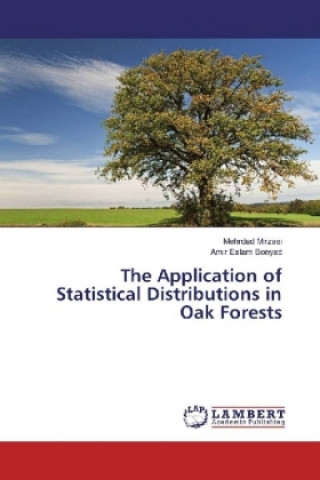 Kniha The Application of Statistical Distributions in Oak Forests Mehrdad Mirzaei