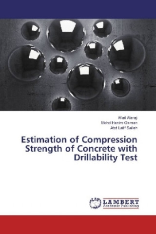 Kniha Estimation of Compression Strength of Concrete with Drillability Test Wail Alaraji