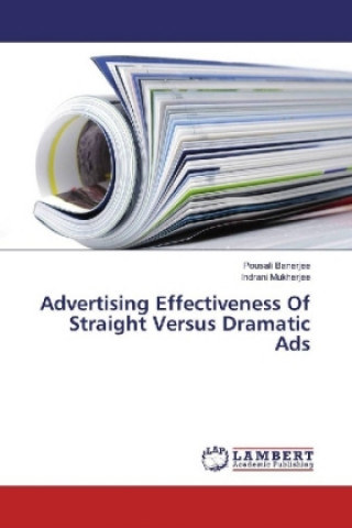 Carte Advertising Effectiveness Of Straight Versus Dramatic Ads Pousali Banerjee