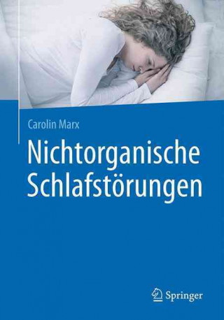 Könyv Nichtorganische Schlafstorungen Carolin Marx