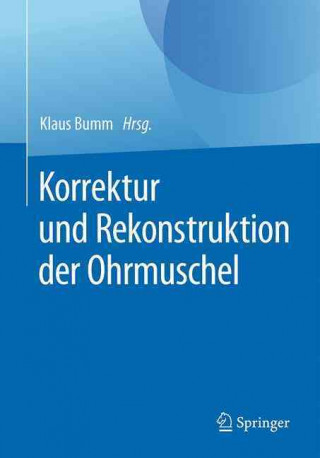 Książka Korrektur und Rekonstruktion der Ohrmuschel Klaus Bumm