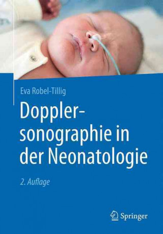 Kniha Dopplersonographie in der Neonatologie Eva Robel-Tillig