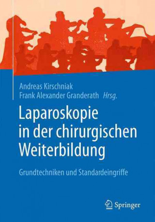 Kniha Laparoskopie in der chirurgischen Weiterbildung Andreas Kirschniak