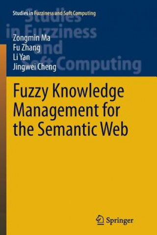 Book Fuzzy Knowledge Management for the Semantic Web Fu Zhang