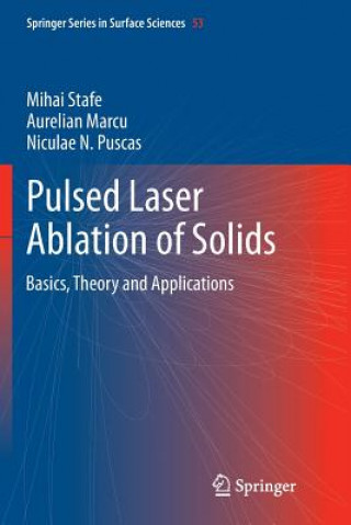 Kniha Pulsed Laser Ablation of Solids Mihai Stafe