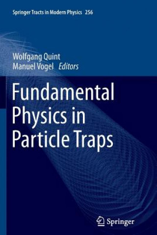 Kniha Fundamental Physics in Particle Traps Wolfgang Quint